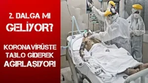 Korona Virüsünde 2. Dalga mı geliyor ?