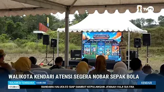 WALIKOTA KENDARI ATENSI SEGERA NOBAR SEPAK BOLA