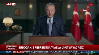 Erdoğan: Srebrenıtsa'yı asla unutmayacağız