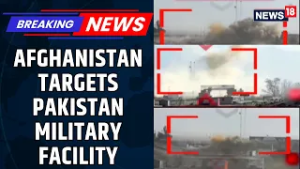 Afghanistan Militant Attack on Pakistan Facility Signals Regional Escalation | Taliban | News18