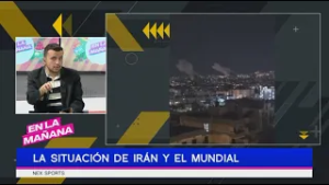 La situación de Irán y el Mundial | En La Mañana - Nex ports
