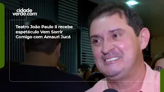 João Paulo II Theater hosts the Vem Sorrir Comigo show featuring Amauri Jucá