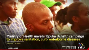 Ministry of Health unveils ‘Epuka Uchafu’ campaign to improve sanitation, curb waterborne diseases