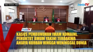 KASUS PEMBUNUHAN IMAM KOMAINI, PENUNTUT UMUM YAKINI TERDAKWA ANIAYA KORBAN HINGGA MENINGGAL DUNIA