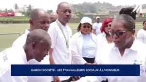 GABON SOCIÉTÉ : LES TRAVAILLEURS SOCIAUX À L'HONNEUR.
