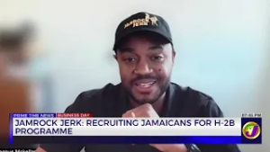 Jamrock Jerk: Recruiting Jamaicans for H-2B Programme | TVJ Business Day