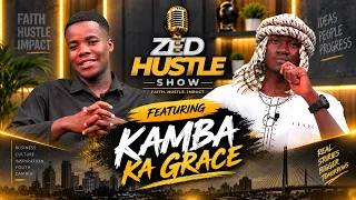 ZED HUSTLE SHOW Featuring Kamba Ka Grace