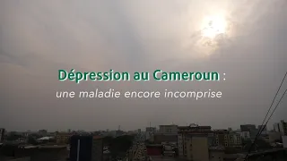 LA DÉPRESSION AU CAMEROUN : UNE MALADIE ENCORE INCOMPRISE
