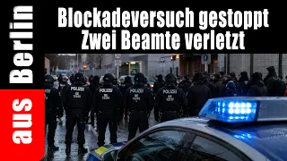 Attempted blockade stopped | two officers injured - from Berlin