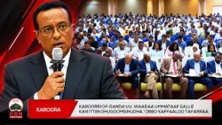 “Karoorri Of-Danda'uu, waadaa ummataaf galle kan ittiin dhugoomsinudha.”Obbo Kaffaaloo Tafarraa.