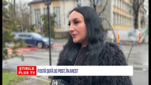 FOSTĂ ȘEFĂ DE POST, ÎN AREST