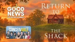 The Shack Sequel: Paul Young + Beth Caulfield’s Conceivable | Good News on Entertainment