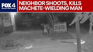 Fort Worth neighbor shoots, kills man armed with machete