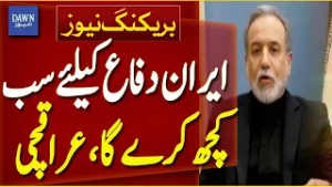 Iran Will Do Everything for Its Defense | Abbas Araghchi | Breaking News | Dawn News