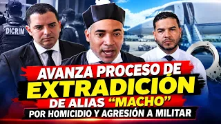 EXTRADITION PROCESS FOR ALIAS “MACHO” ADVANCES OVER HOMICIDE AND ASSAULT ON MILITARY OFFICER