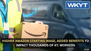 Higher Amazon starting wage, added benefits to impact thousands of Ky. workers