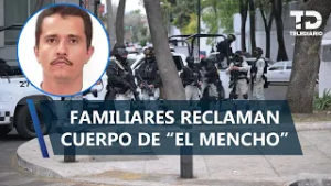 Familiares de 'El Mencho' piden entrega de su cuerpo a la FGR