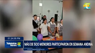 #TeleislasNews I Más de 500 menores participaron en Semana Andina.