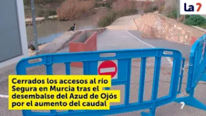 Desembalse en el Azud de Ojós y cierre preventivo de accesos al río Segura en Murcia | La 7