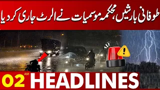 Monson Alert | Flood Issued | 02 AM Headlines | Lahore News HD