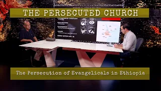 The Persecuted Church  The Persecution of Evangelicals in Ethiopia