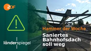 Saniertes Bahnhofsdach soll weg | Hammer der Woche vom 22.08.2026 | ZDF