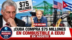 ¡CUBA COMPRA $75 MILLONES EN COMBUSTIBLE A EEUU EN AGOSTO! Mientras la isla sigue sumida en apagones