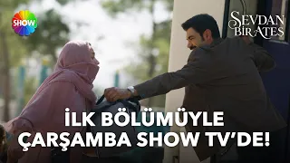 #SevdanBirAteş Episode 1 Trailer 3 | Wednesday at 8:00 PM on Show TV!