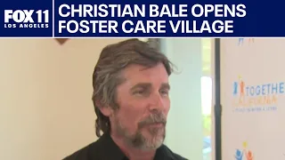 Christian Bale launches sibling foster care village in Palmdale