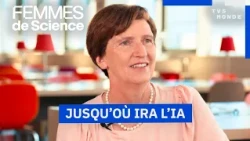 IA : jusqu’où les algorithmes vont-ils nous mener ? | FEMMES DE SCIENCE | S2 | TV5MONDE