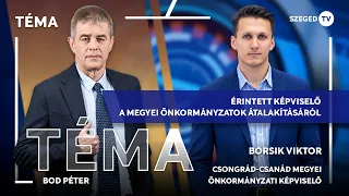 Érintett képviselő a megyei önkormányzatok átalakításáról – Téma, 2026. 09. 08.