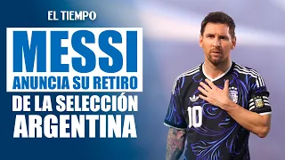 Messi announces his retirement from the Argentina National Team after the 2026 World Cup | EL TIEMPO