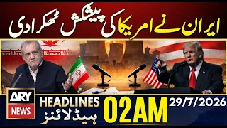 Iran Rejects U.S. Proposal | ARY News 2 AM Headlines | 29th July 2026