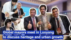 Global mayors from around the world meet in Luoyang to discuss heritage and urban growth