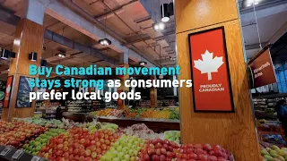 Buy Canadian movement stays strong as consumers prefer local goods