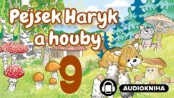 Pejsek Haryk a houby | Kapitola 09/16 | Audiokniha