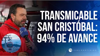 TransMiCable San Cristóbal reaches 94% completion: operational setup to begin