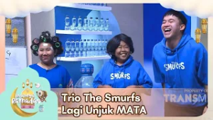 Trio The Smurfs Lagi Unjuk MATA - INDAHNYA RAMADAN (28/02/26) P4