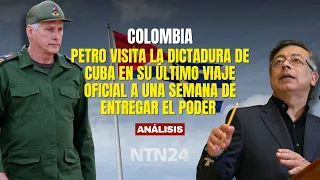 Petro visits the DICTATORSHIP OF CUBA on his final official trip one week before handing over power
