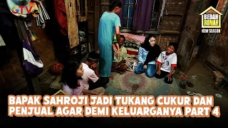 Sahroji Works as a Barber and Vendor to Provide for His Family Part 4 | House Makeover