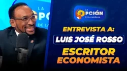 Interview with Luis José Rosso, Writer - Economist | La Opción Radio