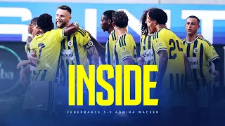 INSIDE: Fenerbahçe 5-0 Admira Wacker (Hazırlık maçı)