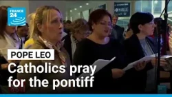 Faithful pray for Pope Leo after lung cancer diagnosis • FRANCE 24 English