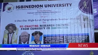 WEBINAR SEMINAR: Igbinedion University Re-Ignites Research Culture For Innovation