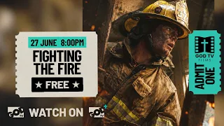 Fighting the Fire | Saturday 8pm | LIVE on GODTV+
