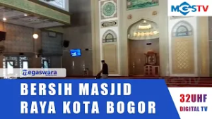 SAMBUT RAMADAN DKM MESJID RAYA BOGOR GELAR AKSI BERSIH BERSIH