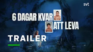 6 dagar kvar att leva | Trailer | SVT