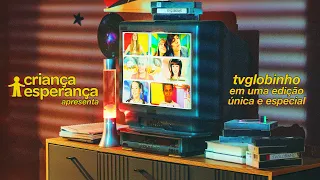 THAT'S RIGHT: TV GLOBINHO IS BACK! 📺✨ | Criança Esperança | TV Globo