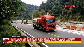 ANAI VALLEY ROUTE OFFICIALLY FULLY REOPENED IN TANAH DATAR FOR ALL VEHICLES