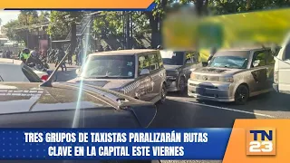 Three taxi groups to paralyze key routes in the capital this Friday